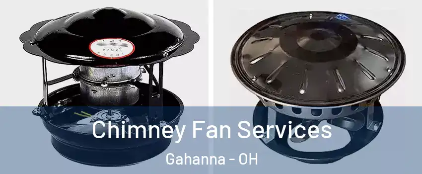  Chimney Fan Services Gahanna - OH