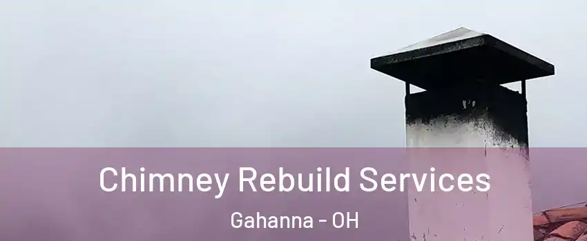  Chimney Rebuild Services Gahanna - OH