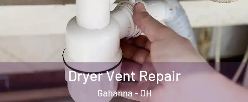  Dryer Vent Repair Gahanna - OH