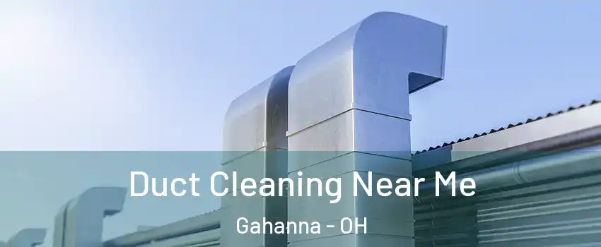  Duct Cleaning Near Me Gahanna - OH