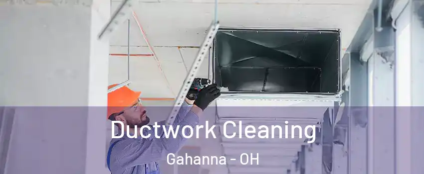  Ductwork Cleaning Gahanna - OH