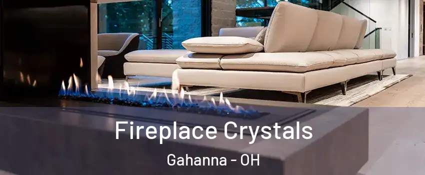  Fireplace Crystals Gahanna - OH
