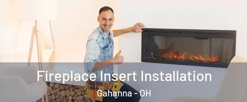  Fireplace Insert Installation Gahanna - OH