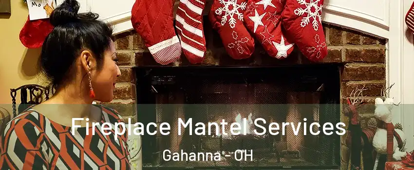  Fireplace Mantel Services Gahanna - OH