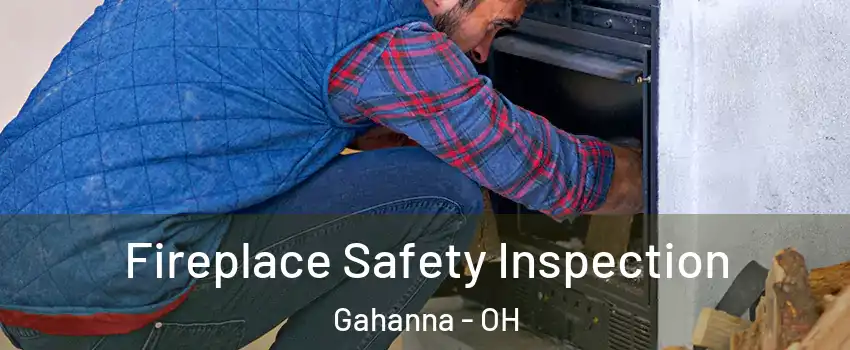  Fireplace Safety Inspection Gahanna - OH