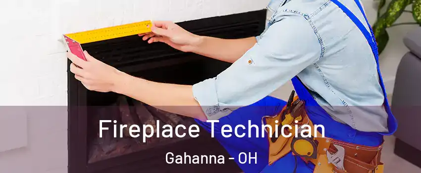  Fireplace Technician Gahanna - OH
