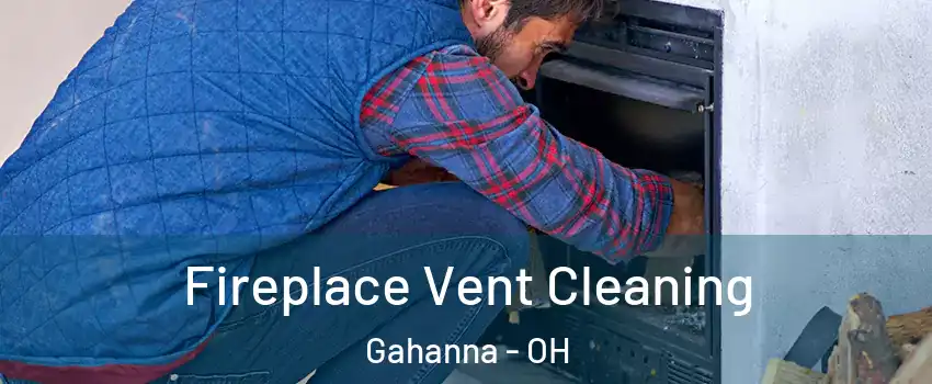  Fireplace Vent Cleaning Gahanna - OH