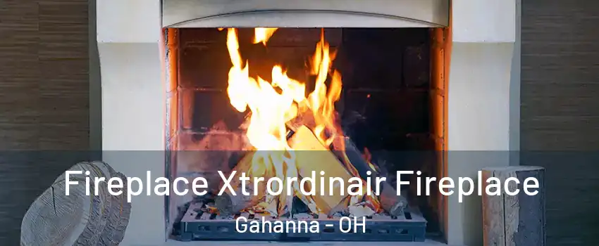  Fireplace Xtrordinair Fireplace Gahanna - OH