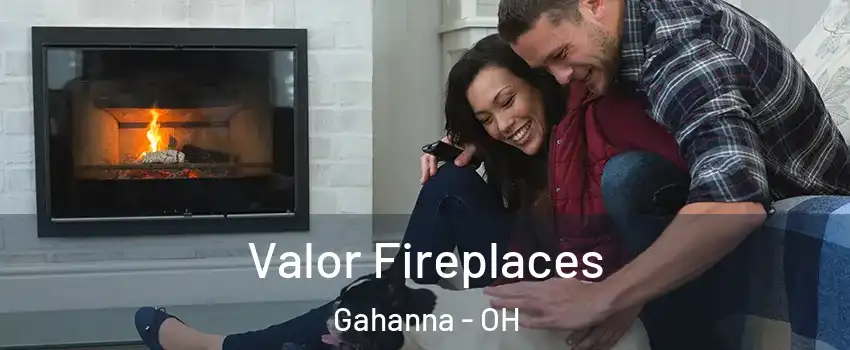  Valor Fireplaces Gahanna - OH