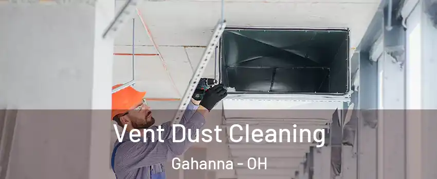  Vent Dust Cleaning Gahanna - OH