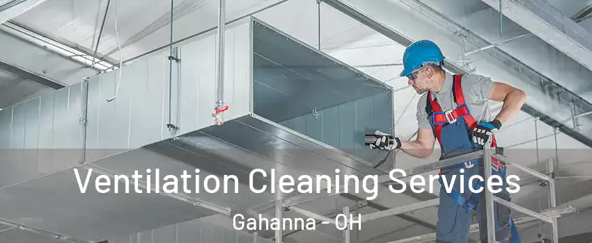  Ventilation Cleaning Services Gahanna - OH