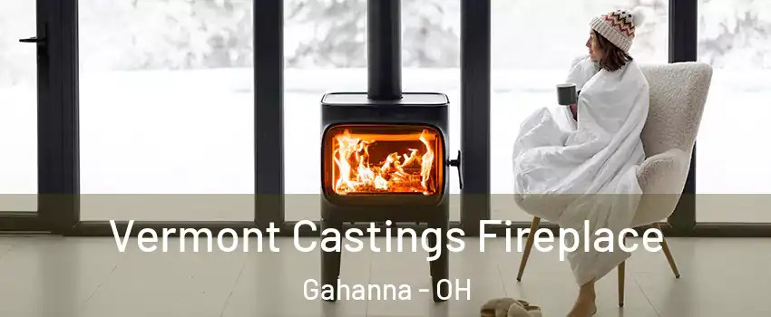  Vermont Castings Fireplace Gahanna - OH