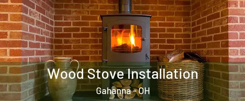  Wood Stove Installation Gahanna - OH